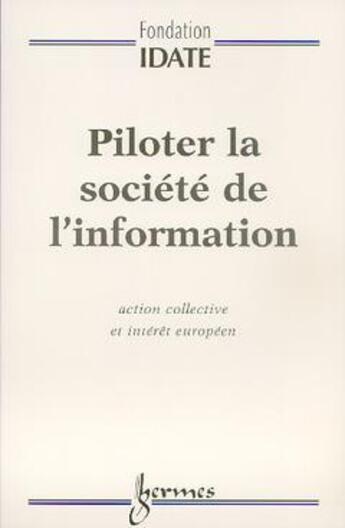 Couverture du livre « Piloter la societe de l'information » de Bruno Lasserre aux éditions Hermes Science Publications