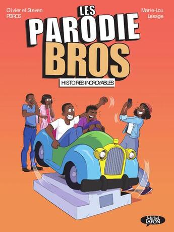 Couverture du livre « Les parodie Bros Tome 2 : histoires incroyables » de Marie-Lou Lesage et Steven Pbros et Olivier Pbros aux éditions Michel Lafon