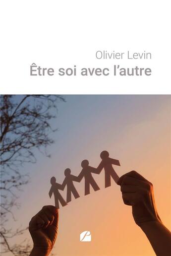 Couverture du livre « Être soi avec l'autre » de Olivier Levin aux éditions Editions Du Panthéon