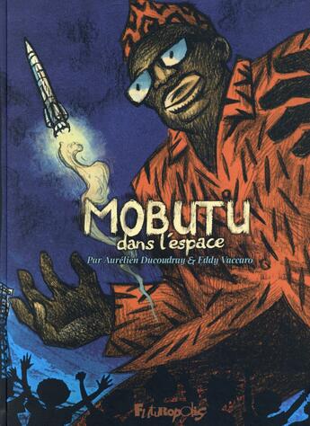 Couverture du livre « Mobutu dans l'espace » de Aurelien Ducoudray et Eddy Vaccaro aux éditions Futuropolis