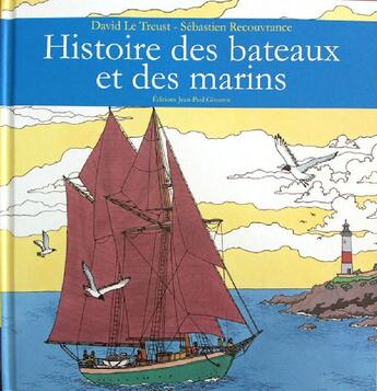 Couverture du livre « Histoire des bateaux et des marins » de Sebastien Recouvrance et David Le Treust aux éditions Gisserot