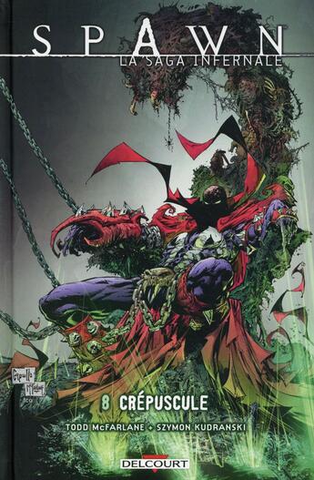 Couverture du livre « Spawn - la saga infernale t.8 ; crépuscule » de Jon Goff et Szymon Kudranski et Todd Mcfarlane aux éditions Delcourt