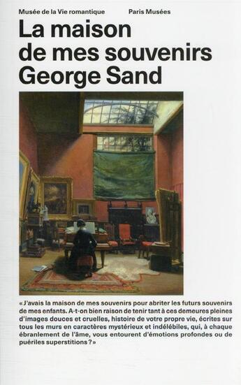 Couverture du livre « George Sand, la maison de mes souvenirs » de  aux éditions Paris-musees