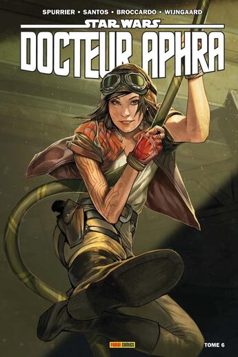 Couverture du livre « Star Wars - Docteur Aphra Tome 6 » de Andrea Broccardo et Simon Spurrier et Wilton Santos et Caspar Wijngaard aux éditions Panini