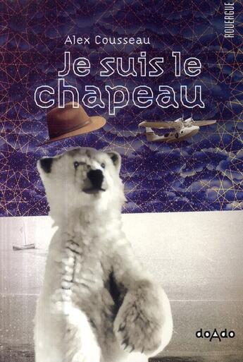 Couverture du livre « Je suis le chapeau » de Alex Cousseau aux éditions Rouergue