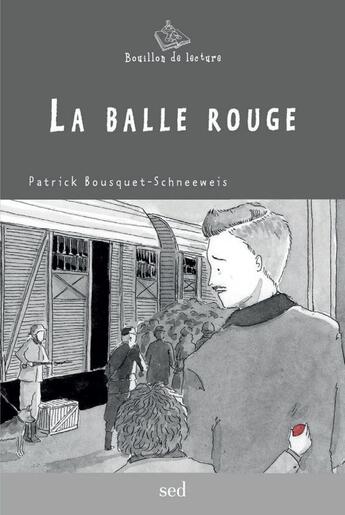 Couverture du livre « LA BALLE ROUGE 6 ROMANS » de Patrick Bousquet-Schneeweis aux éditions Editions Sed