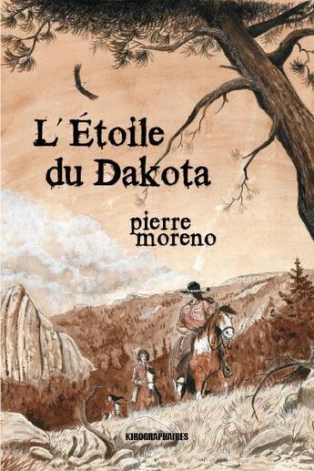 Couverture du livre « Étoile du Dakota » de Pierre Moreno aux éditions Kirographaires
