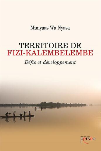 Couverture du livre « Territoire de Fizi-Kalembelembe ; défis et développement » de Mumyaas Wa Nyasa aux éditions Persee