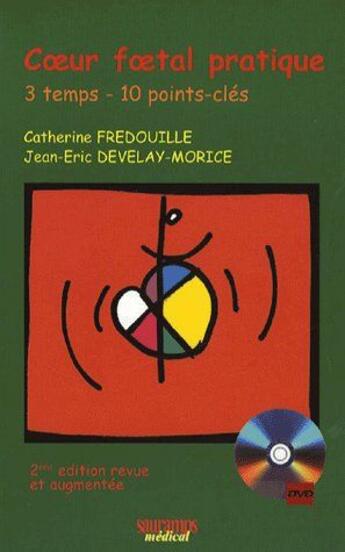 Couverture du livre « Le coeur foetal pratique. 2 ed » de Fredouille Deve aux éditions Sauramps Medical