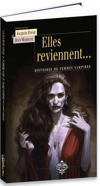Couverture du livre « Elles reviennent... histoires de femmes vampires » de Jean Marigny et Jacques Finne aux éditions Terre De Brume