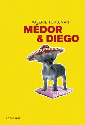 Couverture du livre « Médor et Diego » de Valerie Tordjman aux éditions Le Passage