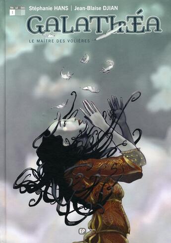 Couverture du livre « Galathea t1 - le maitre volieres » de Stephanie Hans aux éditions Paquet