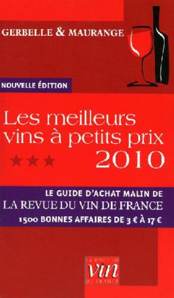 Couverture du livre « Les meilleurs vins a petits prix 2010 » de Gerbelle/Maurange aux éditions Revue Du Vin De France