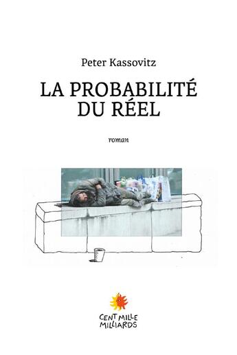 Couverture du livre « La probabilité du réel » de Peter Kassovitz aux éditions Cent Mille Milliards