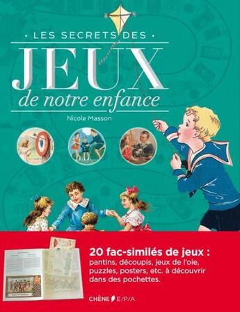 Couverture du livre « Les secrets des jeux de notre enfance » de Nicole Masson aux éditions Epa