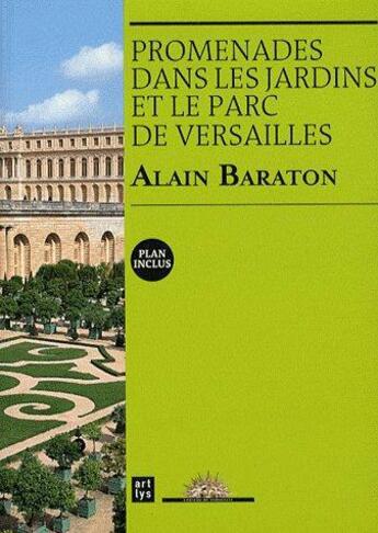 Couverture du livre « Promenade dans les jardins et le parc de Versailles » de Alain Baraton aux éditions Art Lys