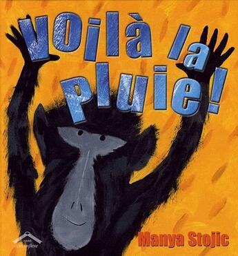 Couverture du livre « Voilà la pluie ! » de Manya Stojic aux éditions Circonflexe