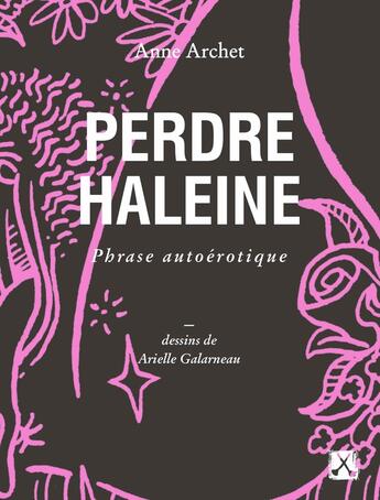 Couverture du livre « Perdre haleine ; phrase autoérotique » de Anne Archet et Arielle Galarneau aux éditions Remue Menage