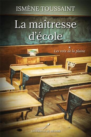 Couverture du livre « La maîtresse d'école Tome 1 : les voix de la plaine » de Ismene Toussaint aux éditions Les Editeurs Reunis