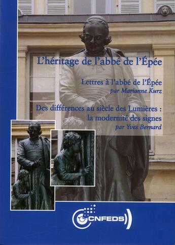 Couverture du livre « L'héritage de l'abbé de l'Epée : Lettres à l'abbé de l'Epée - Des différences au siècle des Lumières : la modernité des signes » de Yves Bernard et Marianne Kurz aux éditions Universite De Savoie