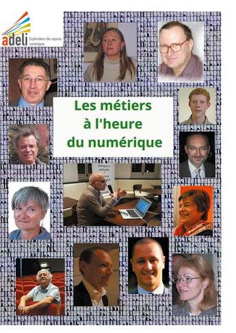 Couverture du livre « Les métiers à l'heure du numéique » de Adeli Association aux éditions Books On Demand