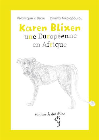 Couverture du livre « Karen Blixen, une européenne en Afrique » de Veronique Beau et Dimitra Nikolopoulou aux éditions A Dos D'ane