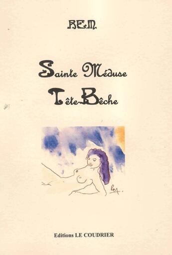 Couverture du livre « Sainte meduse tete-beche » de Rem aux éditions Le Coudrier