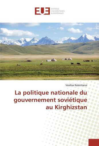 Couverture du livre « La politique nationale du gouvernement sovietique au kirghizstan » de Kalentseva Vasilisa aux éditions Editions Universitaires Europeennes