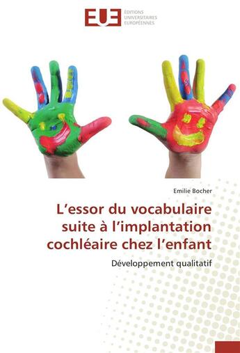 Couverture du livre « L essor du vocabulaire suite a l implantation cochleaire chez l enfant » de Bocher-E aux éditions Editions Universitaires Europeennes