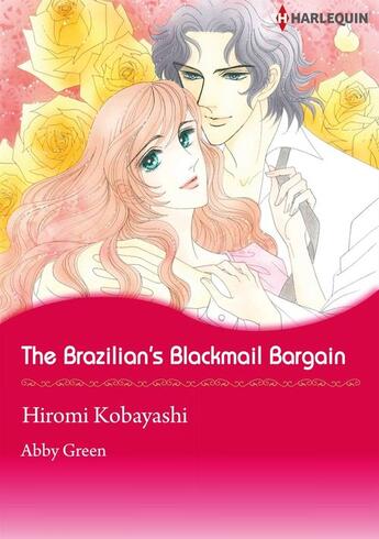 Couverture du livre « The Brazilian's Blackmail Bargain » de Hiromi Kobayashi et Abby Green aux éditions Harlequin K.k./softbank Creative Corp.