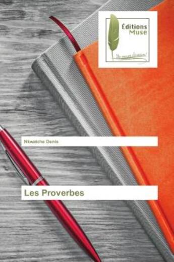 Couverture du livre « Les proverbes » de Denis Nkwatche aux éditions Muse