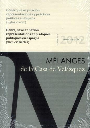 Couverture du livre « Revue Melanges ; Genre, Sexe Et Nation : Représentations Et Pratiques Politiques En Espagne (Xixe-Xxe Siècles) » de Revue Melanges aux éditions Casa De Velazquez