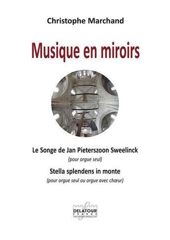 Couverture du livre « Musique en miroirs » de Christophe Marchand aux éditions Delatour