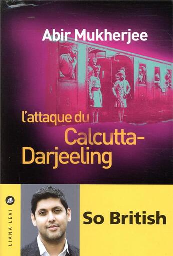 Couverture du livre « L'attaque du Calcutta-Darjeeling » de Abir Mukherjee aux éditions Liana Levi