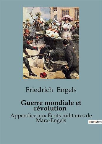 Couverture du livre « Guerre mondiale et révolution : Appendice aux Écrits militaires de Marx-Engels » de Friedrich Engels aux éditions Shs Editions