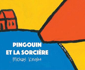 Couverture du livre « Pingouin et la sorcière » de Michael Knight aux éditions Lunatique