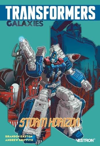 Couverture du livre « Transformers Galaxies : Storm Horizon » de Andrew Griffith et Brandon Easton aux éditions Vestron