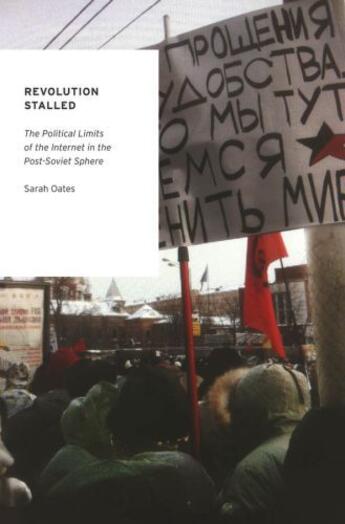 Couverture du livre « Revolution Stalled: The Political Limits of the Internet in the Post-S » de Oates Sarah aux éditions Editions Racine