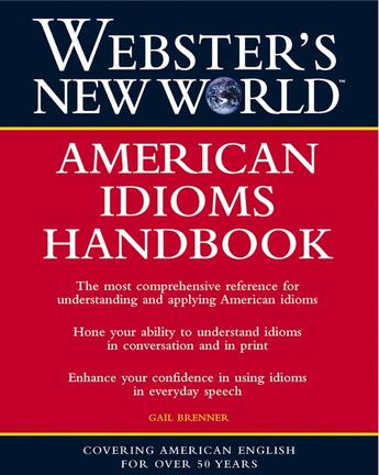 Couverture du livre « Webster's New World American Idioms Handbook » de Gail Brenner aux éditions Houghton Mifflin Harcourt