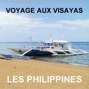 Couverture du livre « Voyage aux visayas les philippines calendrier mural 2018 300 - notre visite touristique des p » de Blank R aux éditions Calvendo