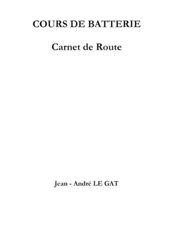 Couverture du livre « Cours de batterie ; carnet de route » de Jean-Andre Le Gat aux éditions Lulu