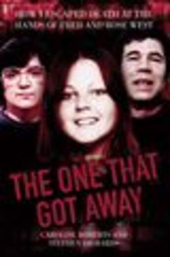 Couverture du livre « The One That Got Away - My Life Living with Fred and Rose West » de Richards Stephen aux éditions Blake John Digital