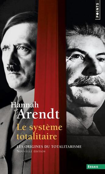 Couverture du livre « Les origines du totalitarisme Tome 3 ; le système totalitaire » de Hannah Arendt aux éditions Points
