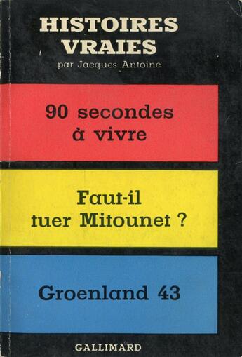 Couverture du livre « Histoires vraies - vol01 » de Jacques Antoine aux éditions Gallimard