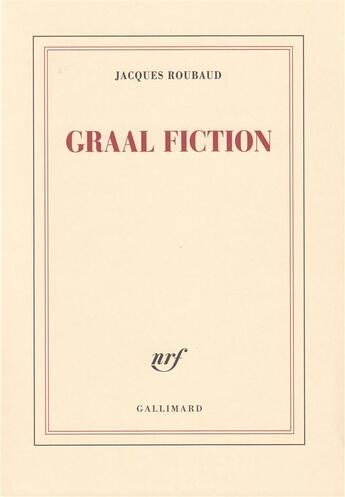 Couverture du livre « Graal fiction » de Jacques Roubaud aux éditions Gallimard