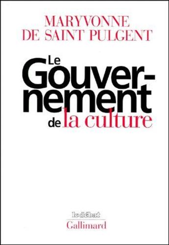 Couverture du livre « Le gouvernement de la culture » de Saint Pulgent aux éditions Gallimard