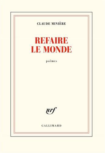 Couverture du livre « Refaire le monde » de Claude Miniere aux éditions Gallimard