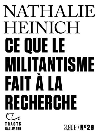 Couverture du livre « Ce que le militantisme fait à la recherche » de Nathalie Heinich aux éditions Gallimard