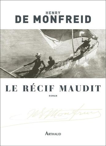 Couverture du livre « Le récif maudit » de Henry De Monfreid aux éditions Arthaud