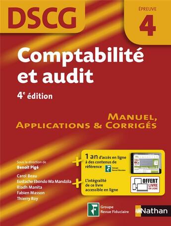 Couverture du livre « Comptabilité et audit Epreuve 4 DSCG - Manuel applications et corrigés - 2016 » de Benoit Pige et Eustache Ebondo Wa Mandzila et Thierry Roy et Carole Beau et Riadh Manita et Fabien Masson aux éditions Nathan